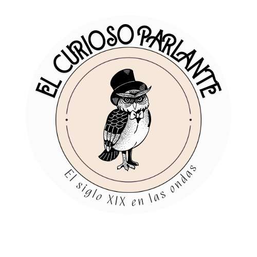 Nuevo episodio del podcast El Curioso Parlante: La aristocracia ante los desafíos del siglo XIX (mayo 2025)